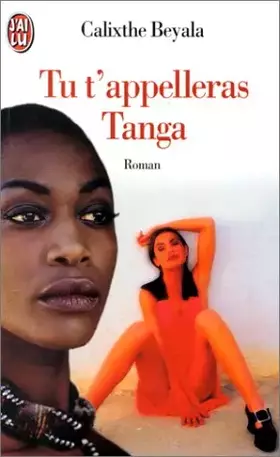 Tu t'appelleras Tanga - Calixthe Beyala