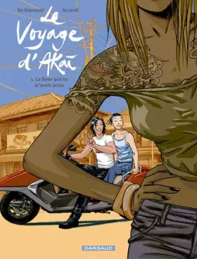 Le voyage d'Akai t.1 - la fleur que tu m'avais jetée