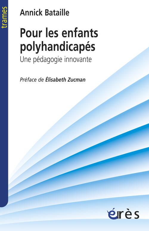 Pour les enfants polyhandicapés: une pédagogie innovante