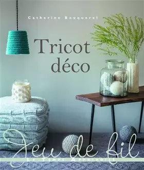 Tricot déco - Catherine Bouquerel