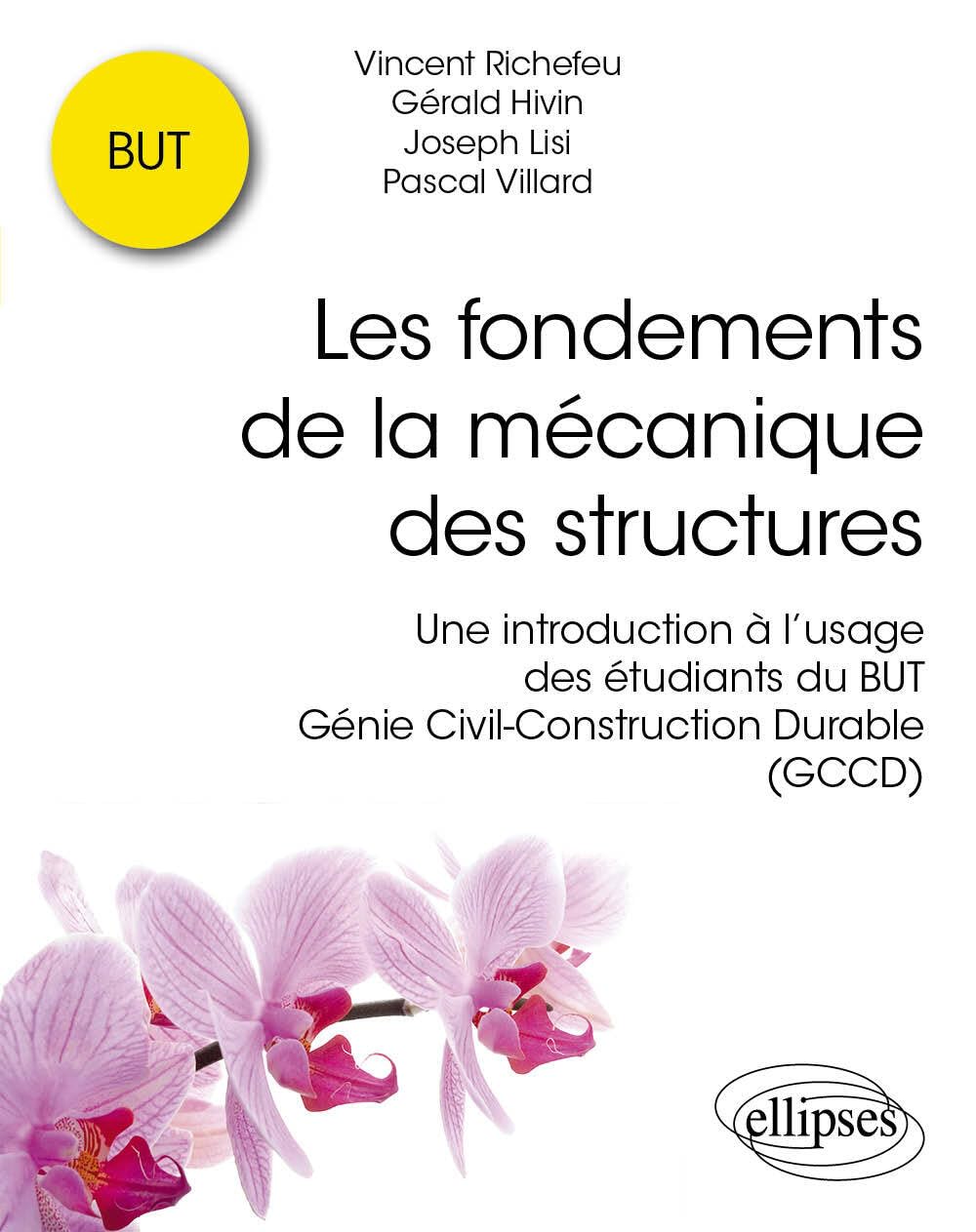 Les fondements de la mécanique des structures: une introduction à l'usage des étudiants du BUT génie civil-construction durable (GCCD)