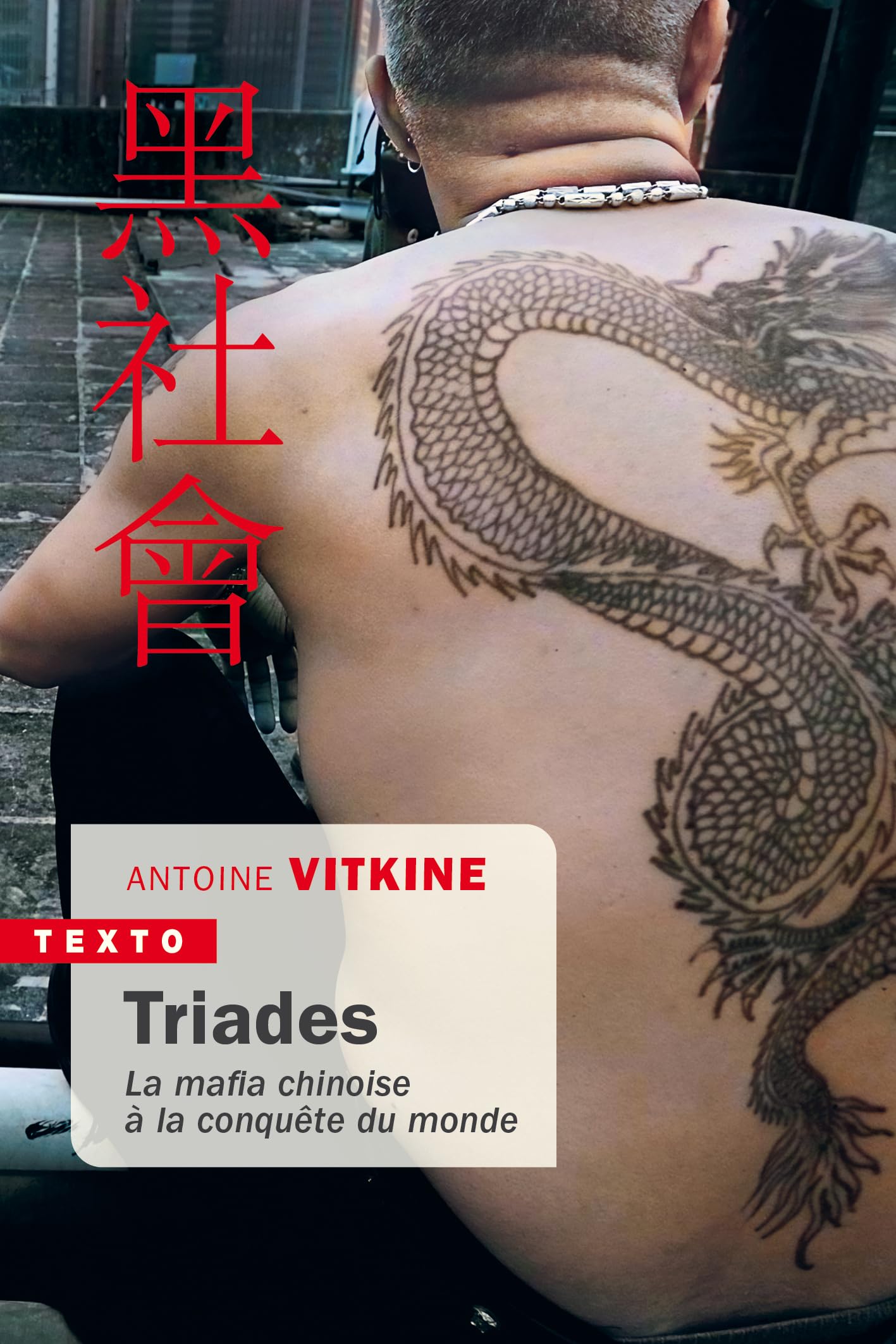 Triades: la mafia chinoise à la conquête du monde