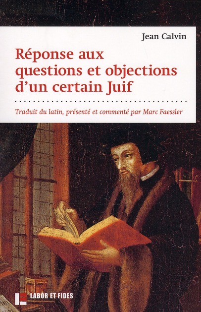 Réponses aux questions et objections d'un certain Juif - Traduction, présentation, annotations. Commentaire herméneutique