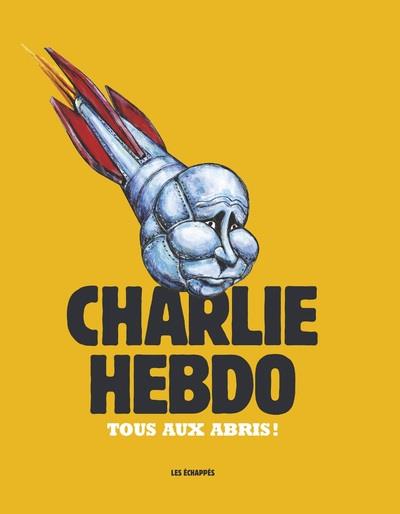 Charlie Hebdo: tous aux abris