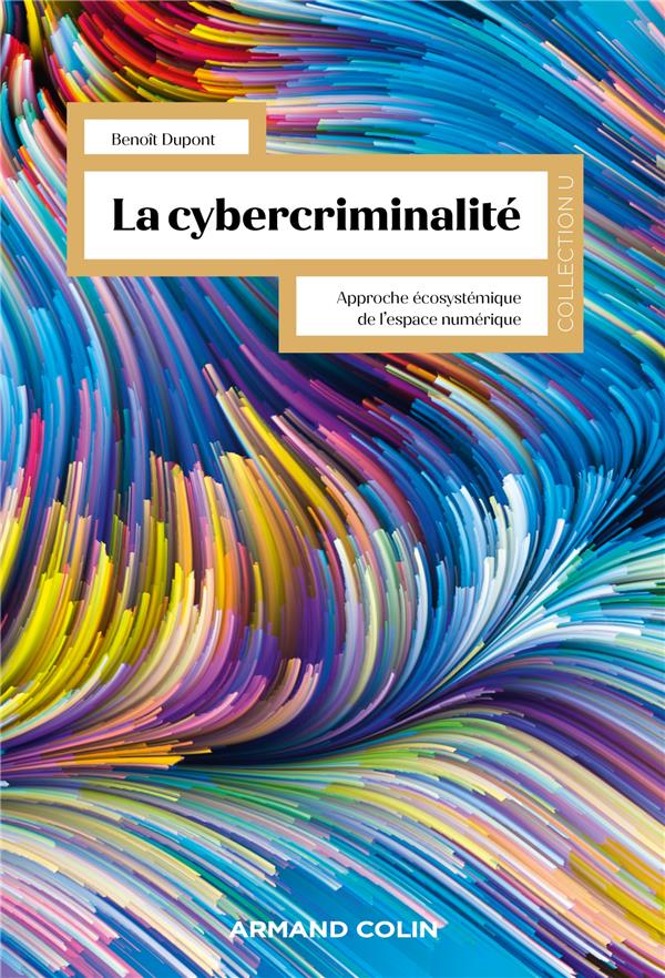 La cybercriminalité: approche écosystémique de l'espace numérique