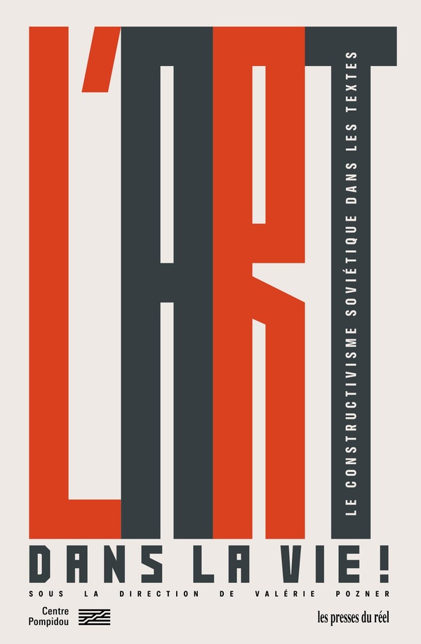 L'Art dans la vie: Le constructivisme soviétique dans les textes