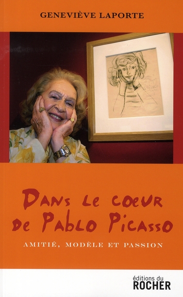 Dans le coeur de Pablo Picasso - Amitié, modèle et passion