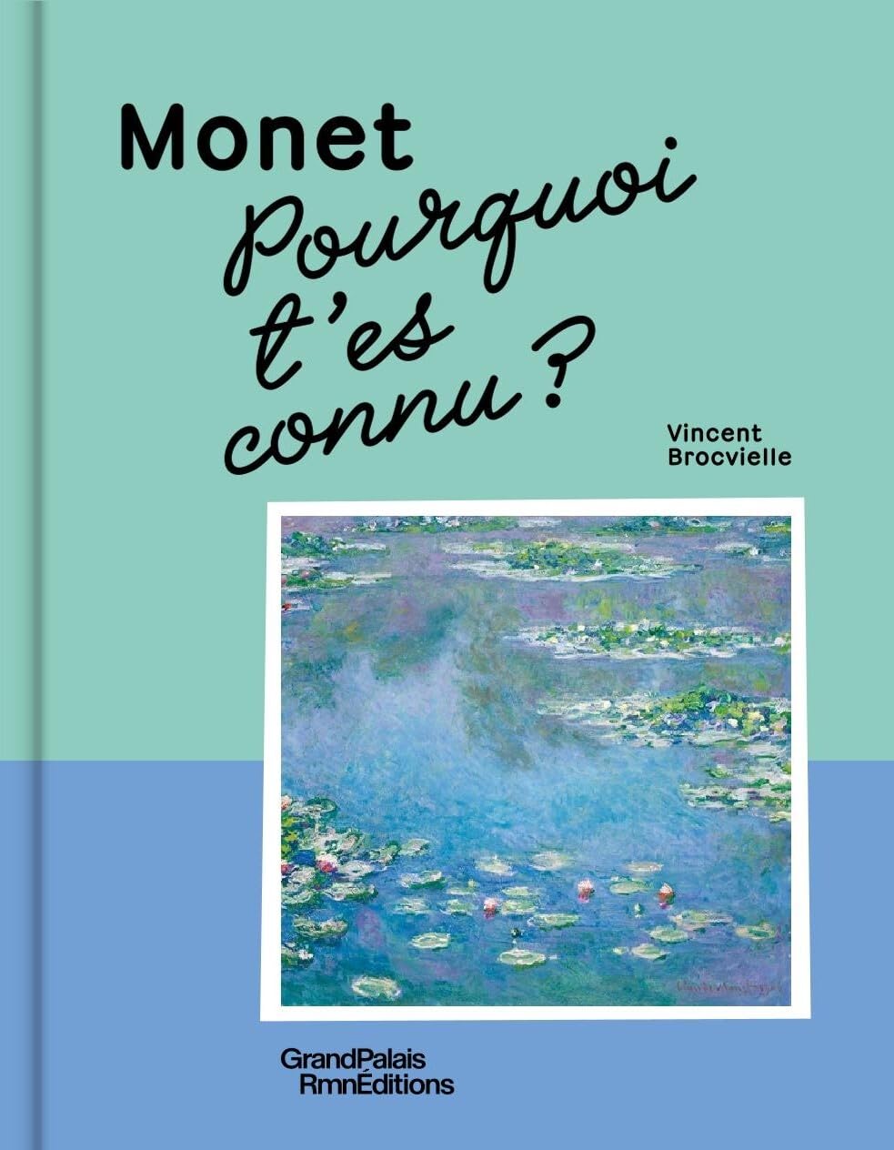 Monet, pourquoi t'es connu?