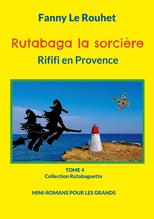 Rutabaga la sorcière: Rififi en Provence