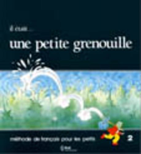 Il était une petite grenouille 2: livre de l'élève