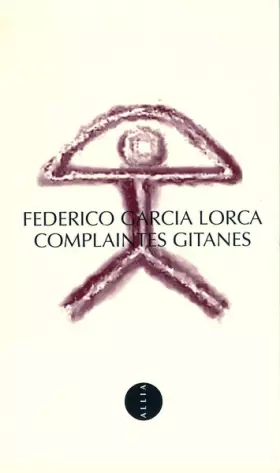 Complaintes Gitanes - Federico Garcia Lorca