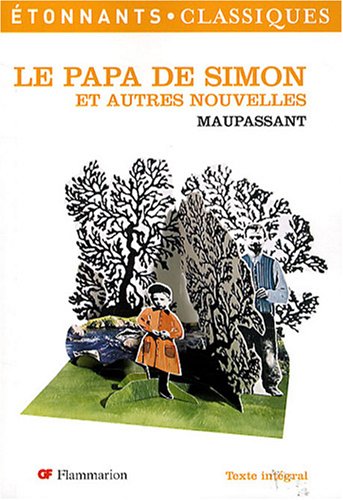 Le papa de Simon: Et autres nouvelles - Guy de Maupassant, Nadine Satiat