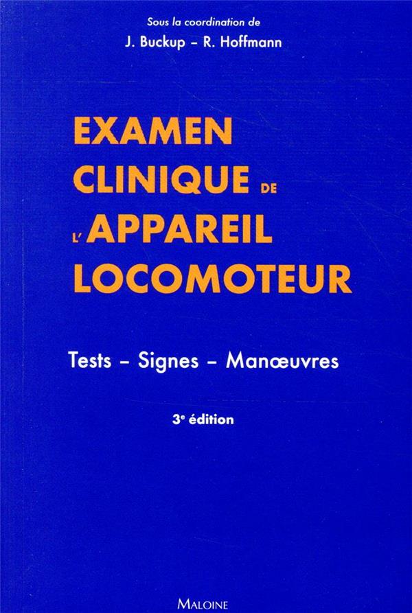 Examen clinique de l'appareil locomoteur. tests. signes. manoeuvres. 3e ed.