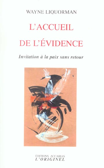 L'accueil de l'évidence: Invitation à la paix sans retour