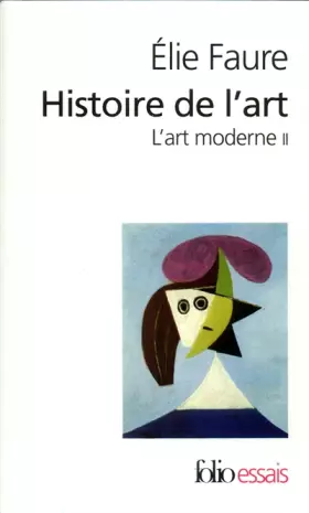 Histoire de l'art: l'art moderne II - Élie Faure