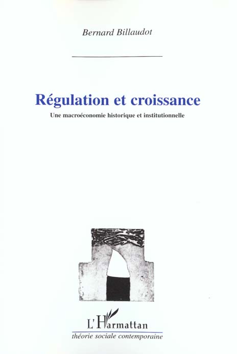 Regulation et croissance une macroeconomie historique