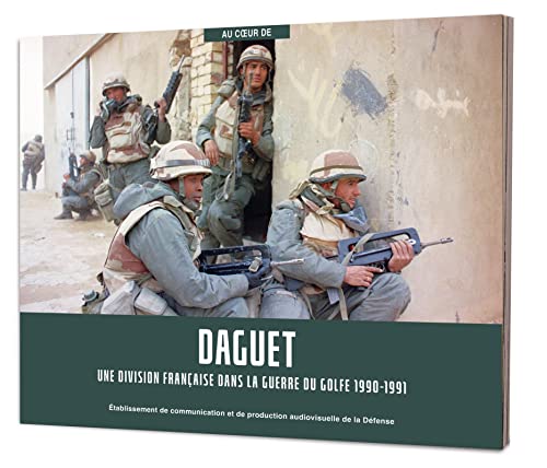 Daguet: une division française dans la guerre du Golfe 1990-1991