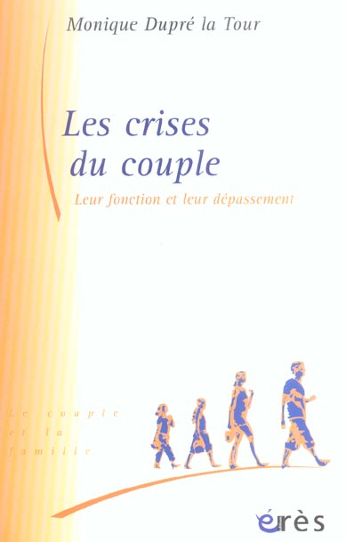 Les crises du couple: leur fonction, leur dépassement