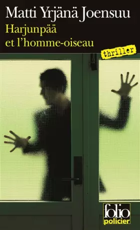 Harjunpää et l'Homme-oiseau - Matti Yrjänä Joensuu, Paula Nabais, Christian Nabais