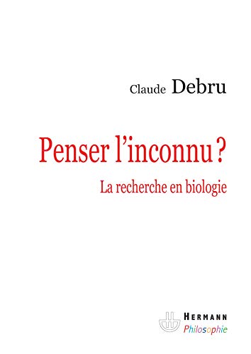 Penser l'inconnu? la recherche en biologie