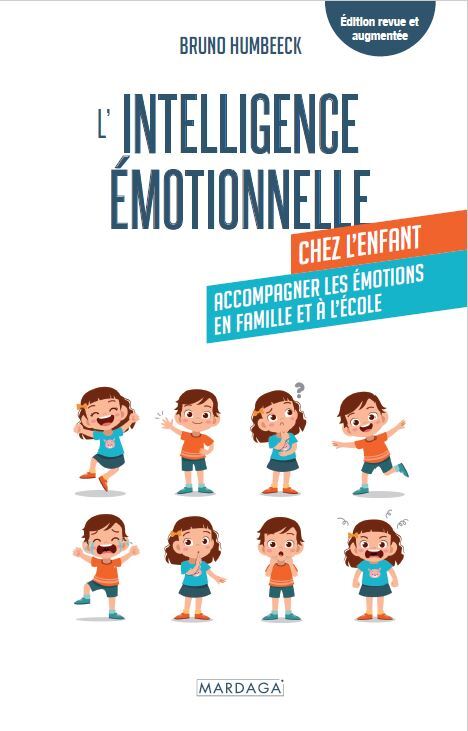 L'intelligence émotionnelle chez l'enfant: gérer ses émotions en famille et à l'école