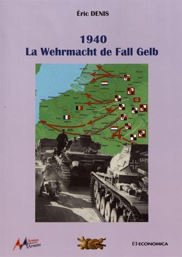 1940 - La Wehrmacht de Fall Gelb