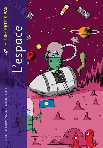 L'espace à très petits pas - Christophe Chaffardon, Laurent Kling, Claire Laurens