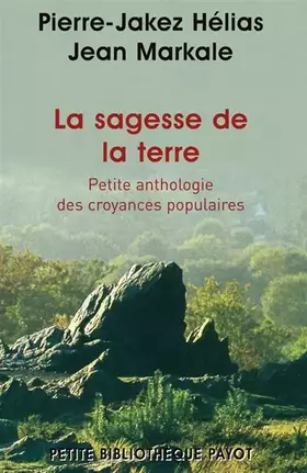La sagesse de la terre - Pierre-jakez Helias, Jean Markale