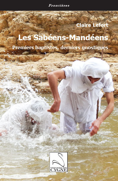 Les Sabéens-Mandéens: premiers baptistes, derniers gnostiques