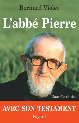 L'abbé Pierre - Bernard Violet