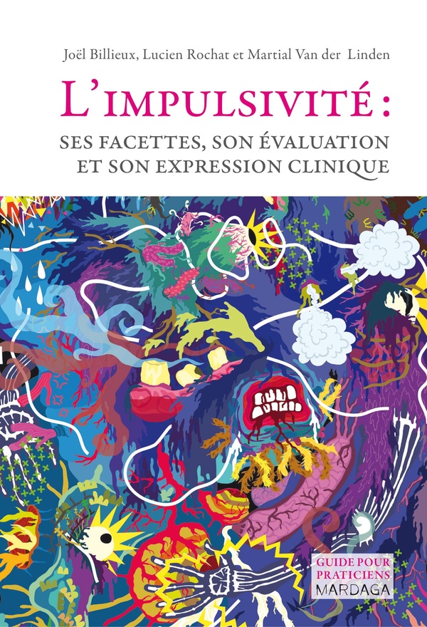 L'impulsivité: ses facettes, son évaluation et son expression clinique
