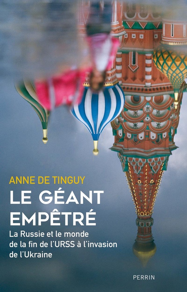 Le géant empêtré: la Russie et le monde de la fin de l'URSS à l'invasion de l'Ukraine