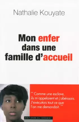 Mon enfer dans une famille d'accueil - Nathalie Kouyate