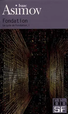 Le Cycle de Fondation, tome 1: Fondation - Isaac Asimov