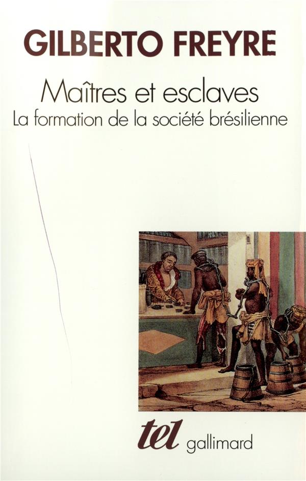 Maîtres et esclaves: la formation de la société brésilienne