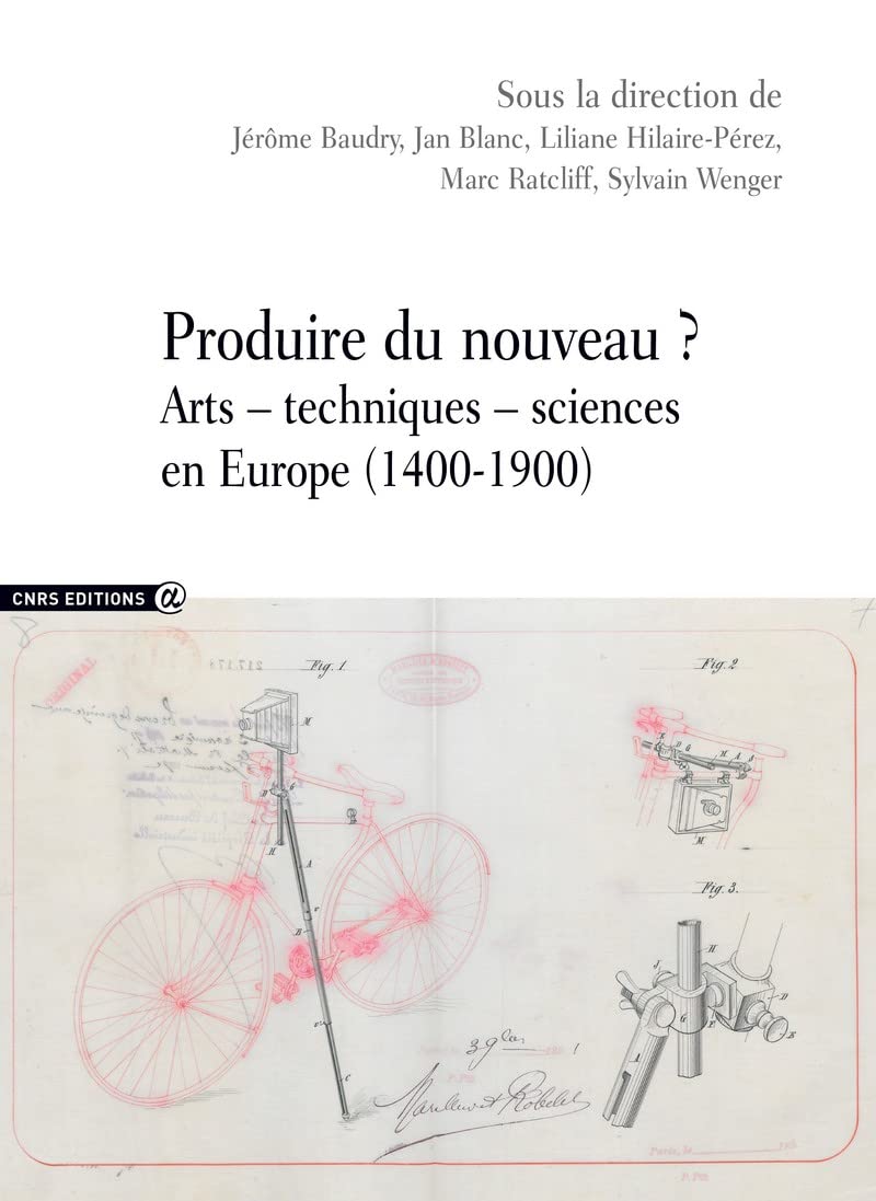 Produire du nouveau? arts, techniques, sciences en Europe (1400-1900)