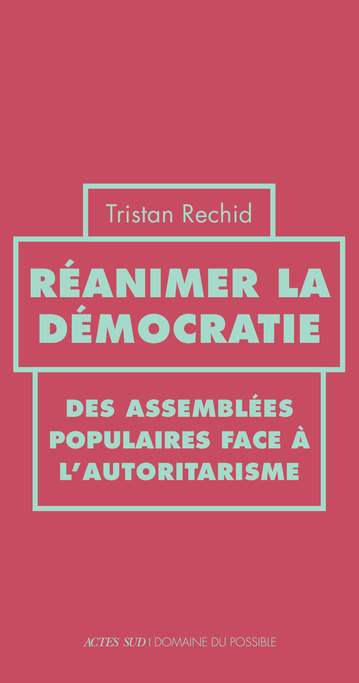 Réanimer la démocratie: des assemblées populaires face à l'autoritarisme