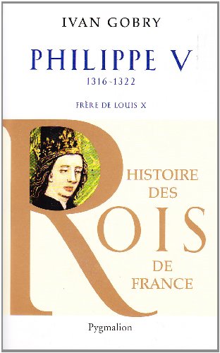 Philippe V - 1316-1322 - frère de Louis X