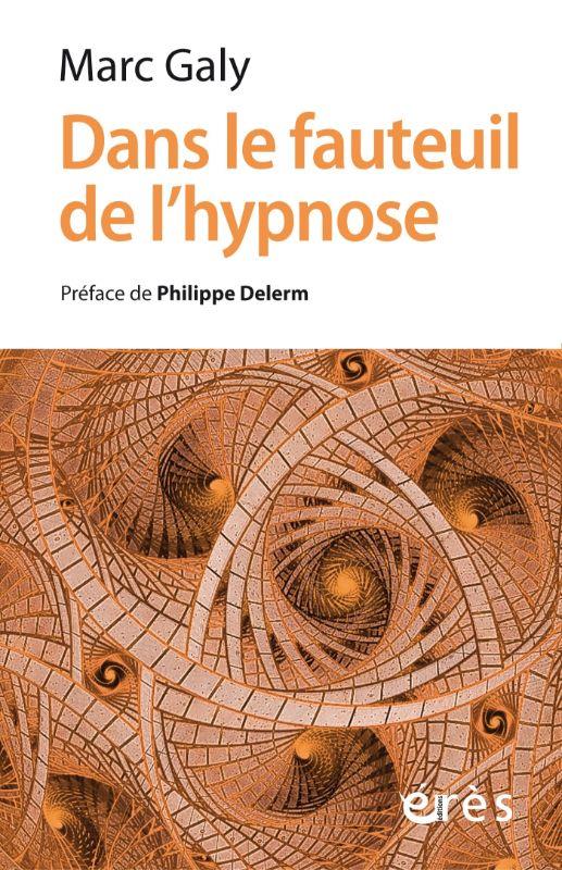Dans le fauteuil de l'hypnose: installez-vous