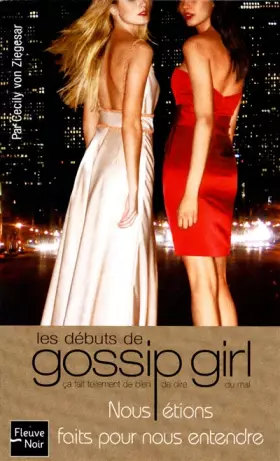 Les Débuts de Gossip Girl - Cecily VON ZIEGESAR, Marianne THIRIOUX-ROUMY