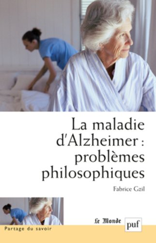 La maladie d'alzheimer - problèmes philosophiques