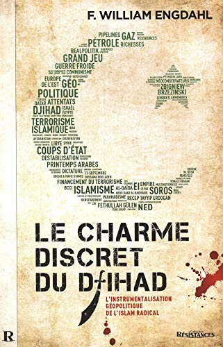 Le charme discret du djihad: l'instrumentalisation géopolitique de l'Islam radical