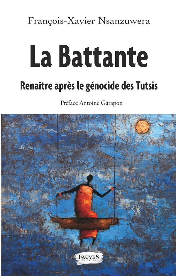 La battante - renaître après le génocide des Tutsis