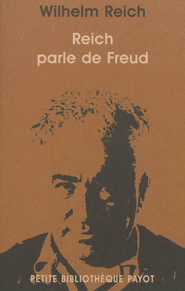 Reich parle de Freud: Wilhelm Reich discute de son oeuvre et de ses relations avec Sigmund Freud
