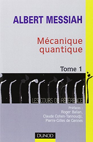 Mécanique quantique Tome 1 - le cours de référence (2e édition)