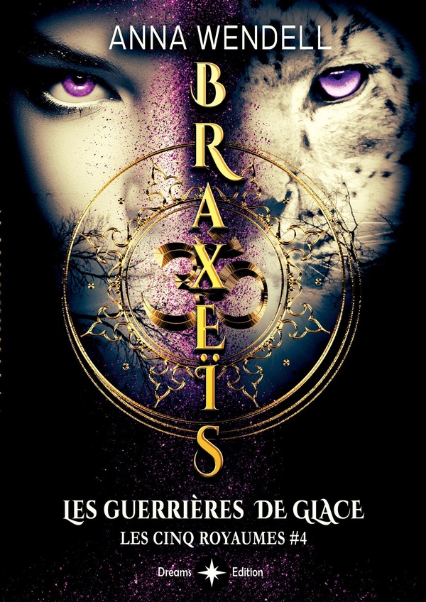 Les cinq royaumes Tome 4: Braxeïs: les guerrières de glace
