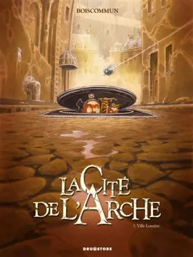 La Cité de l'Arche, Tome 1: Ville Lumière - Olivier G. Boiscommun