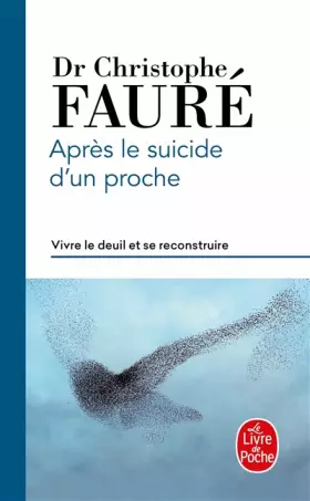 Après le suicide d'un proche: vivre le deuil et se reconstruire