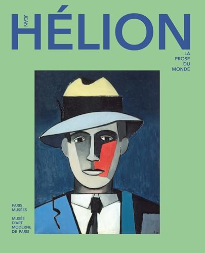 Jean Hélion, la prose du monde: Musée d'Art moderne de Paris