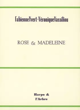Rose & madeleine